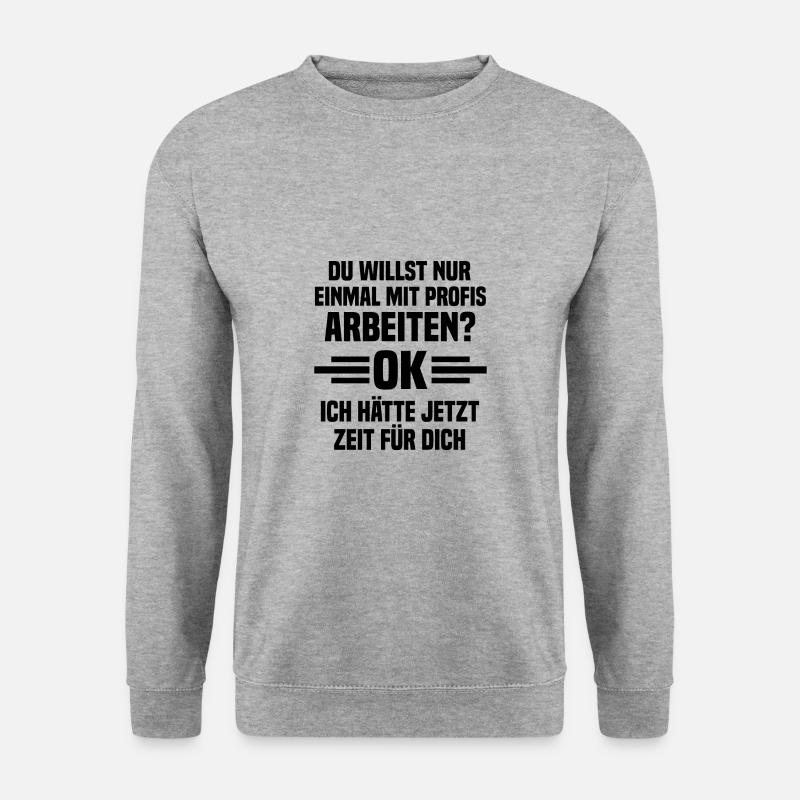 Einmal mit Profis arbeiten Handwerker Geschenk - Unisex Pullover - Weißgrau meliert