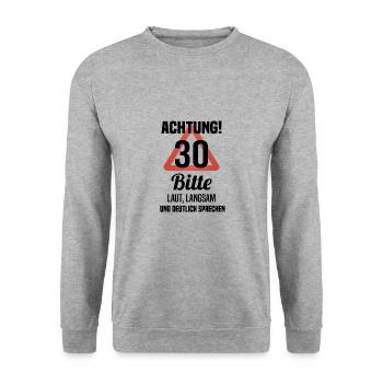 Achtung 30 Spruch 30. Geburtstag Geschenk - Unisex Pullover - Weißgrau meliert - Vorne - Alina (178cm) & Michal (187cm)