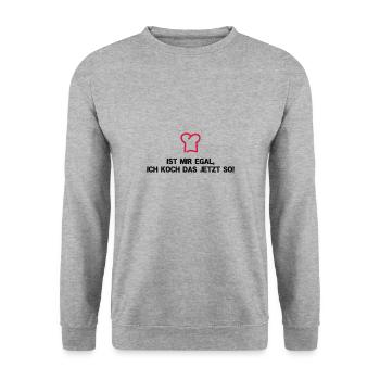 Ist mir egal, ich koch das jetzt so! - Unisex Pullover - Weißgrau meliert - Vorne - Alina (178cm) & Michal (187cm)