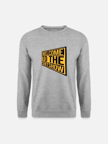 Sign Welcome Shitshow - Unisex Sweatshirt - salt & pepper