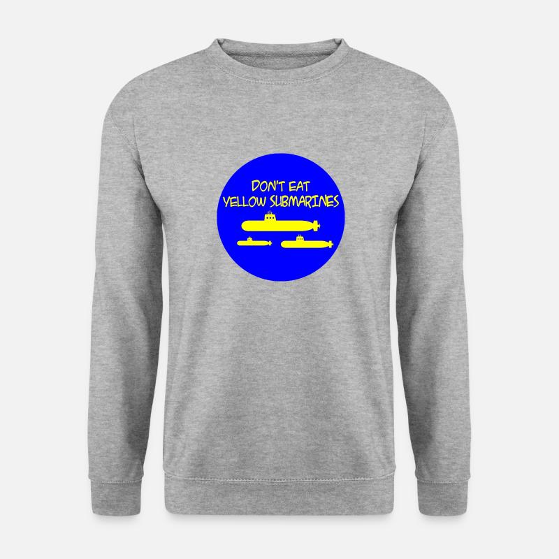 Do not eat yellow submarines ... - Unisex Sweatshirt - salt & pepper