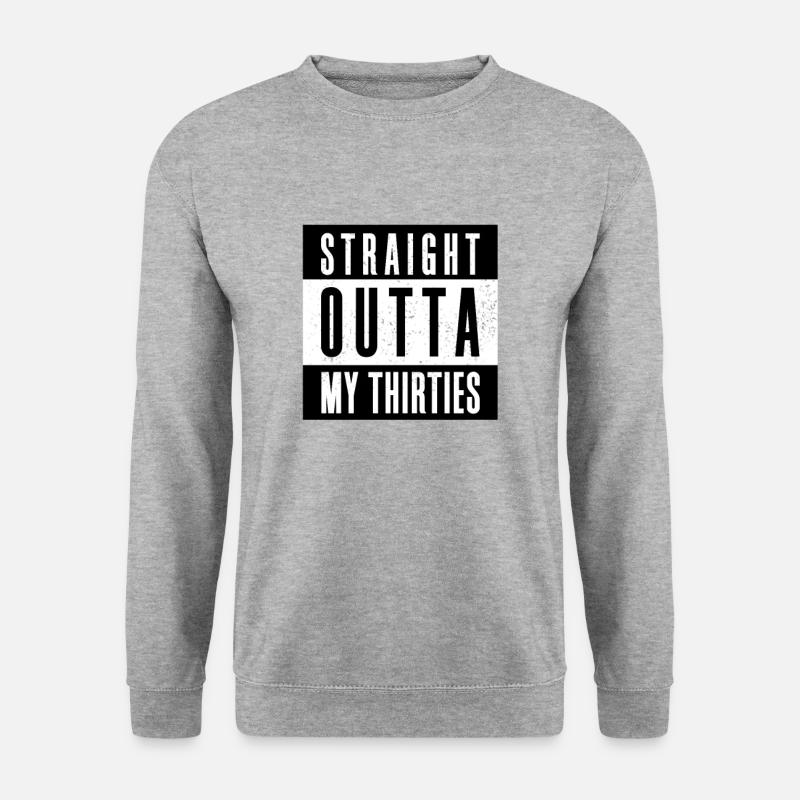 Straight outta my Thirties 40th Birthday Gift - Unisex Pullover - Weißgrau meliert