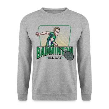 Badminton All Day Cool Statement Saying Gift - Unisex Sweatshirt - salt & pepper - Front - Alina (178cm) & Michal (187cm)