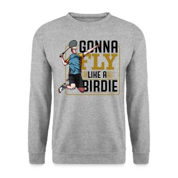 Gonna Fly Like A Birdie Badminton Sayings Gift - Unisex Sweatshirt - salt & pepper - Front - Alina (178cm) & Michal (187cm)