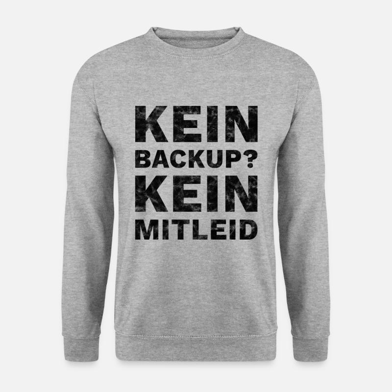 Programmierer Kein Backup Kein Mitleid - Unisex Pullover - Weißgrau meliert