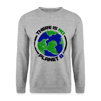 Earth Green Blue Environment THERE IS NO PLANET B saying - Unisex Sweatshirt - salt & pepper - Front - Alina (178cm) & Michal (187cm)