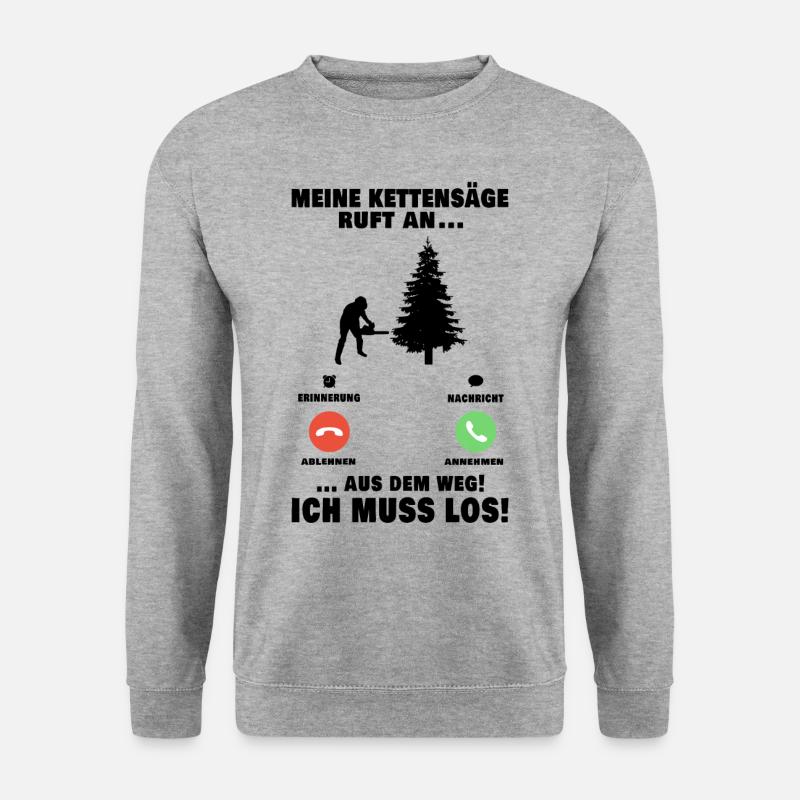 Meine Kettensäge ruft an Baumfäller Anruf - Unisex Pullover - Weißgrau meliert