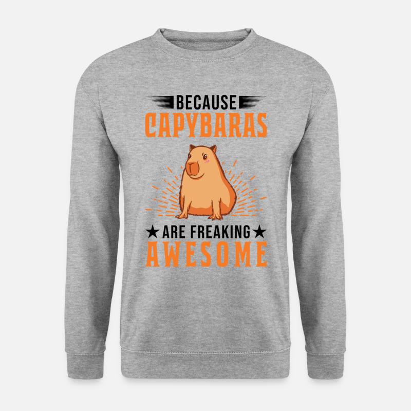Because Capybaras are freaking awesome - Unisex Pullover - Weißgrau meliert