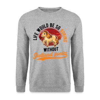 Life would be so boring without Shetland Ponies - Unisex Pullover - Weißgrau meliert - Vorne - Alina (178cm) & Michal (187cm)