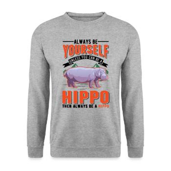 Always be yourself Hippo Nilpferd Flusspferd - Unisex Sweatshirt - salt & pepper - Front - Alina (178cm) & Michal (187cm)