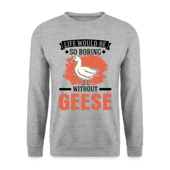 Life would be so boring without Geese Gänse - Unisex Pullover - Weißgrau meliert - Vorne - Alina (178cm) & Michal (187cm)