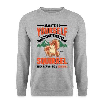Always be yourself Unless you can be a Squirrel - Unisex Pullover - Weißgrau meliert - Vorne - Alina (178cm) & Michal (187cm)