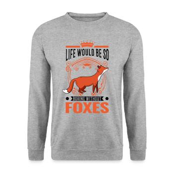 La vie serait si ennuyeuse sans Foxes Fuchs - Sweat-shirt Unisexe - gris chiné - Devant - Alina (178cm) & Michal (187cm)