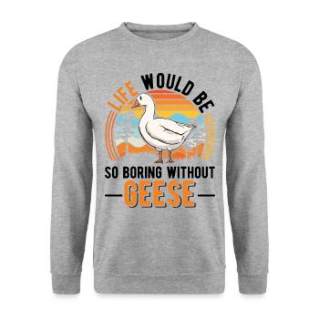 Life would be so boring without Geese Gänse - Unisex Pullover - Weißgrau meliert - Vorne - Alina (178cm) & Michal (187cm)