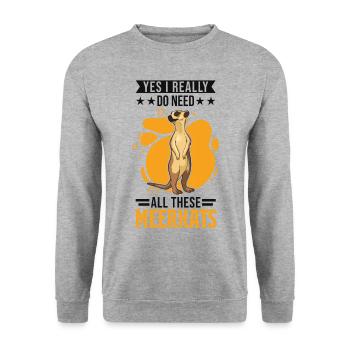 Yes I really do need all these Meerkats - Sweat-shirt Unisexe - gris chiné - Devant - Alina (178cm) & Michal (187cm)