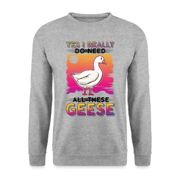 Yes I really do need all these Geese Geese Goose Goose - Unisex Sweatshirt - salt & pepper - Front - Alina (178cm) & Michal (187cm)