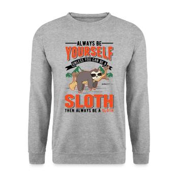 Always be yourself Sloth Faultier - Unisex Sweatshirt - salt & pepper - Front - Alina (178cm) & Michal (187cm)