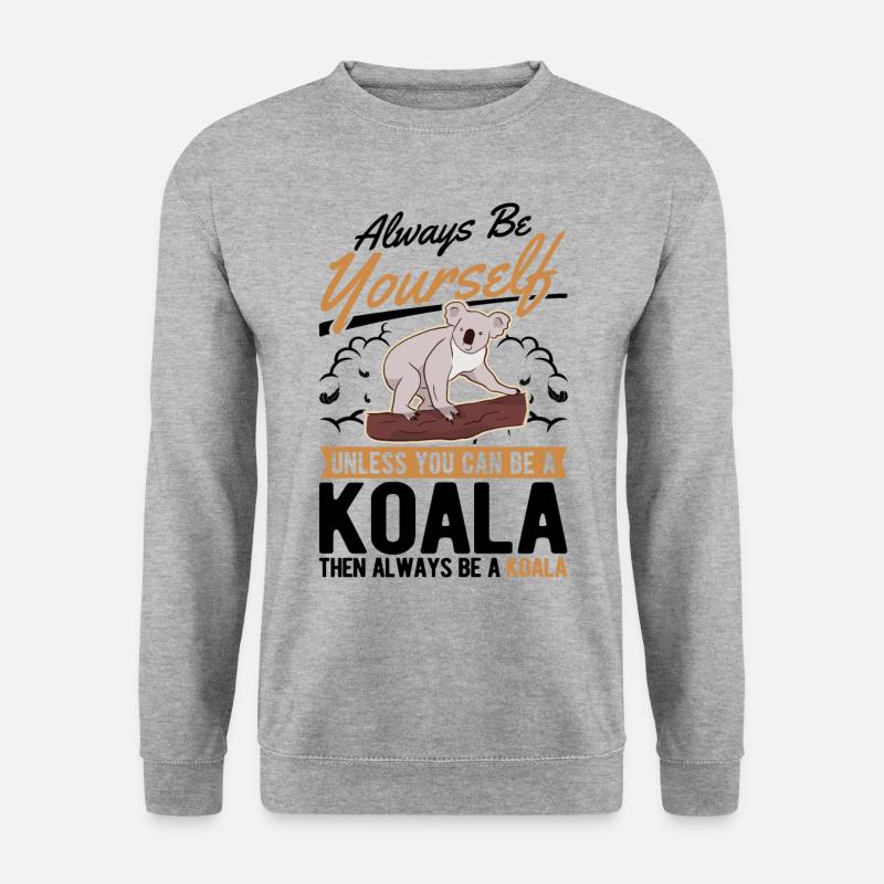 Always be yourself Koala - Unisex Sweatshirt - salt & pepper