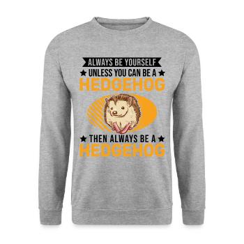 Sois toujours toi-même Hérisson Igel - Sweat-shirt Unisexe - gris chiné - Devant - Alina (178cm) & Michal (187cm)