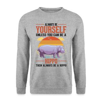 Always be yourself Hippo Nilpferd Flusspferd - Unisex Sweatshirt - salt & pepper - Front - Alina (178cm) & Michal (187cm)