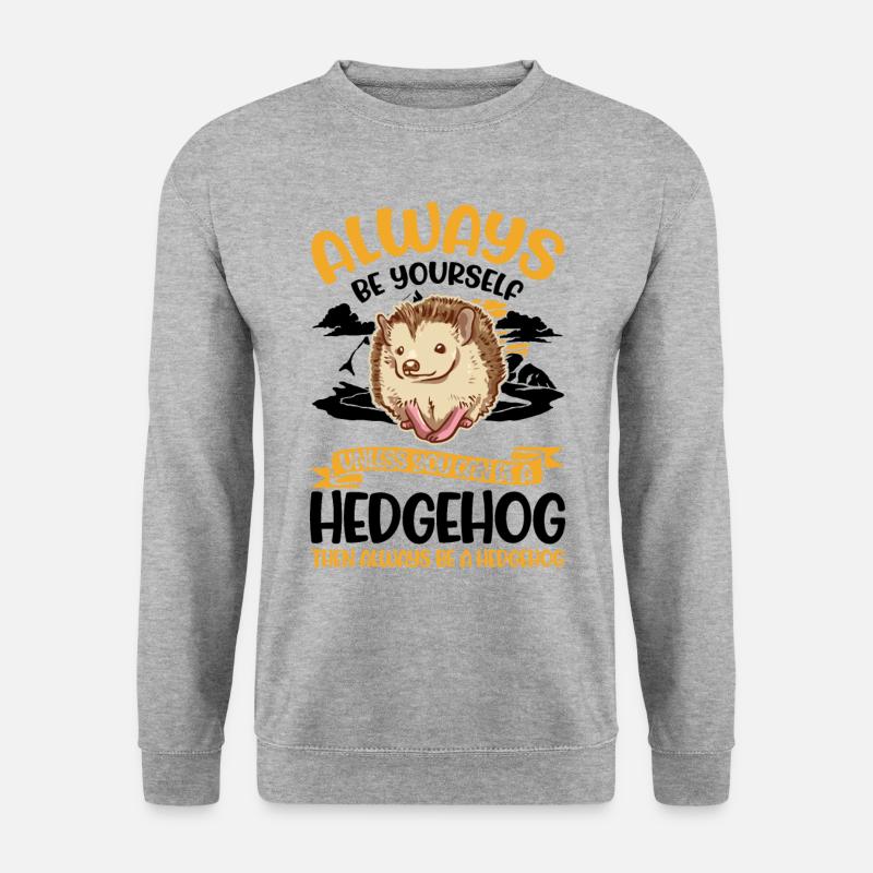 Sois toujours toi-même Hérisson Igel - Sweat-shirt Unisexe - gris chiné