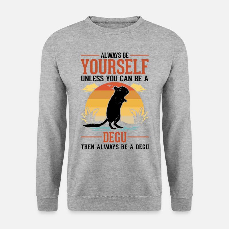 Always be yourself Degu Walddegu - Unisex Sweatshirt - salt & pepper