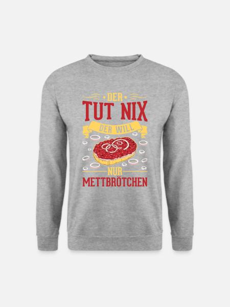 Der tut nix Der will nur Mettbrötchen Mett - Unisex Pullover - Weißgrau meliert