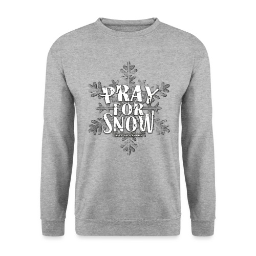 Pray For Snow - Unisex Pullover