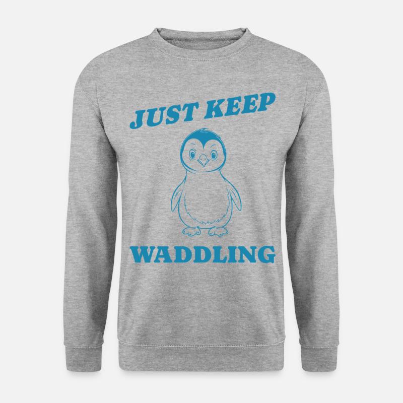 just keep waddling Geschenk - Unisex Pullover - Weißgrau meliert
