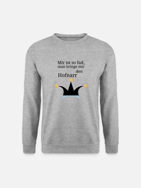 Mir ist so fad, man bringe mir den Hofnarr - Unisex Pullover - Weißgrau meliert