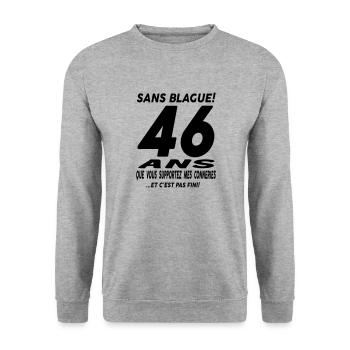46 ans que vous supportez mes conneries - Sweat-shirt Unisexe - gris chiné - Devant - Alina (178cm) & Michal (187cm)