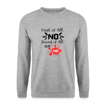 First Of All No Second Of All No - Unisex Sweatshirt - salt & pepper - Front - Alina (178cm) & Michal (187cm)