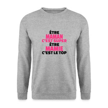 être maman c'est super être mamie c'est le top - Sweat-shirt Unisexe - gris chiné - Devant - Alina (178cm) & Michal (187cm)