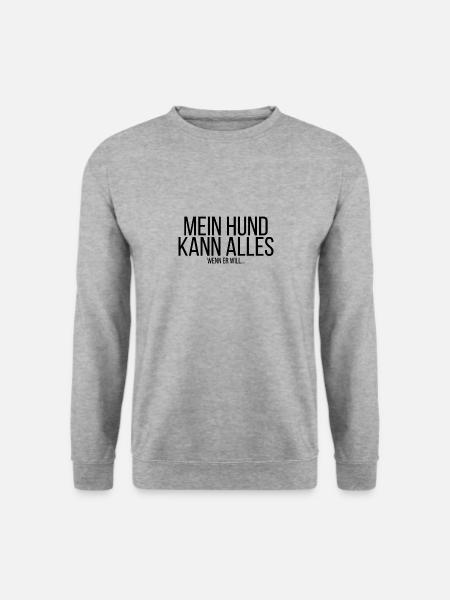 Mein Hund kann alles wenn er will... - Unisex Pullover - Weißgrau meliert