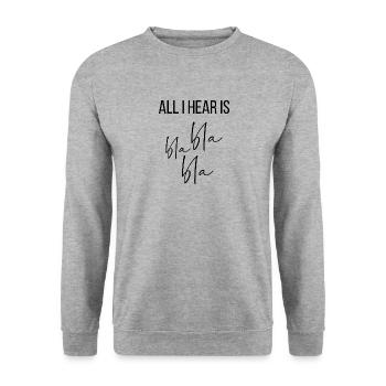 All I hear is bla bla bla - Sweat-shirt Unisexe - gris chiné - Devant - Alina (178cm) & Michal (187cm)