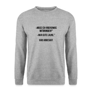 Muss ich irgendwas mitbringen Nur gute Laune - Unisex Pullover - Weißgrau meliert - Vorne - Alina (178cm) & Michal (187cm)