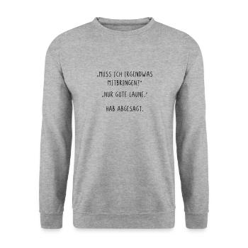 Muss ich irgendwas mitbringen Nur gute Laune - Unisex Pullover - Weißgrau meliert - Vorne - Alina (178cm) & Michal (187cm)