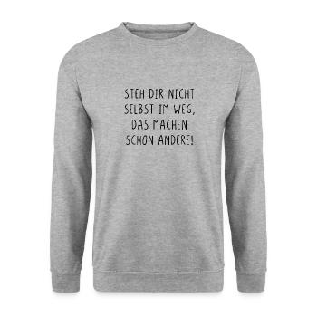 Steh dir nicht selbst im Weg machen schon andere - Unisex Pullover - Weißgrau meliert - Vorne - Alina (178cm) & Michal (187cm)