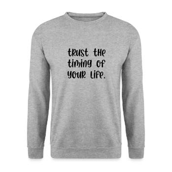 Trust the timing of your life - Unisex Sweatshirt - salt & pepper - Front - Alina (178cm) & Michal (187cm)