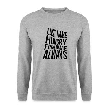 Last name hungry first name always - Unisex Sweatshirt - salt & pepper - Front - Alina (178cm) & Michal (187cm)