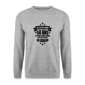 je n'ai que 50 ans je suis trop jeune - Sweat-shirt Unisexe - gris chiné - Devant - Alina (178cm) & Michal (187cm)