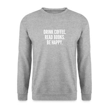 Drink Coffee, Read Books, Be Happy, Gift, Book - Unisex Sweatshirt - salt & pepper - Front - Alina (178cm) & Michal (187cm)