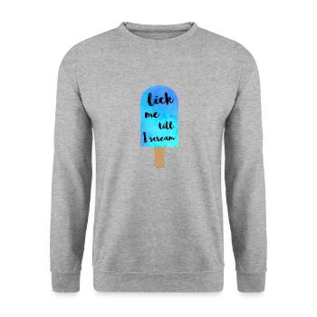 Lèche-moi jusqu'à ce que je crie - été drôle - Sweat-shirt Unisexe - gris chiné - Devant - Alina (178cm) & Michal (187cm)
