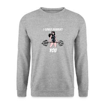 I Could Deadlift You Women Gym Workout Motivation - Unisex Sweatshirt - salt & pepper - Front - Alina (178cm) & Michal (187cm)
