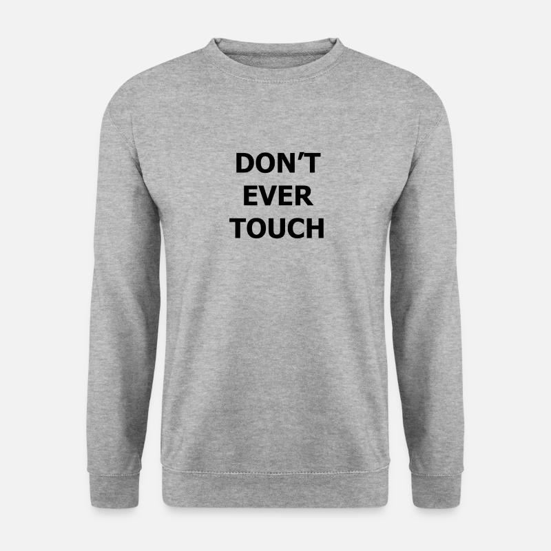 DONT EVER TOUCH - Unisex Pullover - Weißgrau meliert