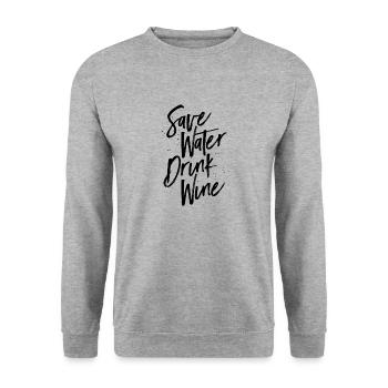 save water drink wine Statement for wine lovers - Unisex Sweatshirt - salt & pepper - Front - Alina (178cm) & Michal (187cm)