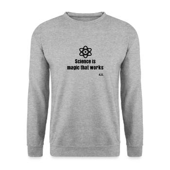 La science est la magie qui fonctionne | KV Shirt - Sweat-shirt Unisexe - gris chiné - Devant - Alina (178cm) & Michal (187cm)