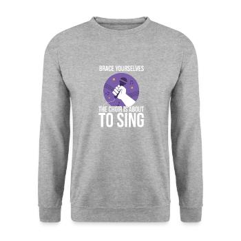 Great Choir Design Quote Brace Yourselves Choir is - Unisex Pullover - Weißgrau meliert - Vorne - Alina (178cm) & Michal (187cm)