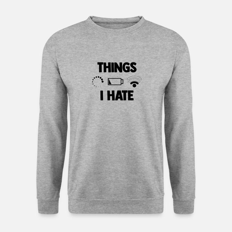 Dinge, die ich hasse Batterie schwach Langsamer Wifi Humor Computer - Unisex Pullover - Weißgrau meliert