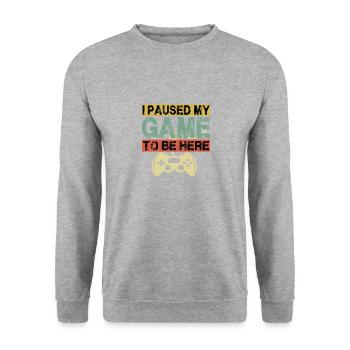 I paused my game to be here - Unisex Sweatshirt - salt & pepper - Front - Alina (178cm) & Michal (187cm)